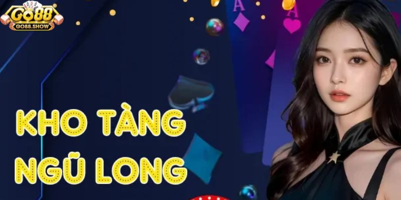 tải Go88 Tải Go88 khám phá kho tàng ngũ long thú vị